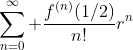 \sum_{n=0}^\infty \frac{f^{(n)}(1/2)}{n!}r^n