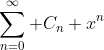 \sum_{n=0}^\infty C_n x^n