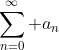 \sum_{n=0}^\infty a_n