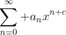 \sum_{n=0}^\infty a_nx^{n+c}