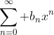 \sum_{n=0}^\infty b_nx^n