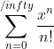 \sum_{n=0}^{/infty}\frac{x^{n}}{n!}\