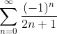 \sum_{n=0}^{\infty}\frac{(-1)^n}{2n+1}
