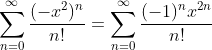 \sum_{n=0}^{\infty}\frac{(-x^2)^{n}}{n!}=\sum_{n=0}^{\infty}\frac{(-1)^nx^{2n}}{n!}