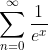 \sum_{n=0}^{\infty}\frac{1}{e^x}