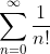 \sum_{n=0}^{\infty}\frac{1}{n!}