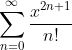 \sum_{n=0}^{\infty}\frac{x^{2n+1}}{n!}