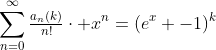 \sum_{n=0}^{\infty}{\tfrac{a_n(k)}{n!}\cdot x^n}=(e^x -1)^{k}