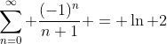\sum_{n=0}^{\infty} \frac{(-1)^{n}}{n+1} = \ln 2