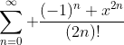 \sum_{n=0}^{\infty} \frac{(-1)^n x^{2n}}{(2n)!}
