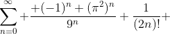 \sum_{n=0}^{\infty} \frac{ (-1)^n (\pi^2)^n}{9^n} \frac{1}{(2n)!} 