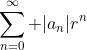 \sum_{n=0}^{\infty} |a_n|r^n