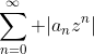 \sum_{n=0}^{\infty} |a_nz^n|