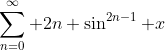 \sum_{n=0}^{\infty} 2n \sin^{2n-1} x
