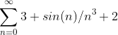 \sum_{n=0}^{\infty}3+sin(n)/n^3+2