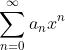 \sum_{n=0}^{\infty}a_nx^n