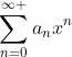 \sum_{n=0}^{\infty }a_{n}x^{n}
