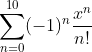\sum_{n=0}^{10}(-1)^{n}\frac{x^{n}}{n!}\