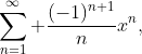 \sum_{n=1}^\infty \frac{(-1)^{n+1}}{n}x^n,