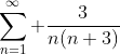 \sum_{n=1}^\infty \frac{3}{n(n+3)}