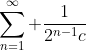 \sum_{n=1}^\infty \frac1{2^{n-1}c}