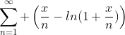 \sum_{n=1}^\infty \left(\frac{x}{n}-ln(1+\frac{x}{n})\right)