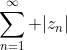 \sum_{n=1}^\infty |{z_n}|