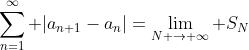 \sum_{n=1}^\infty |a_{n+1}-a_n|=\lim_{N \to \infty} S_N