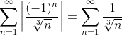 \sum_{n=1}^{\infty}\bigg|\frac{(-1)^n}{\sqrt[3]{n}}\bigg|=\sum_{n=1}^{\infty}\frac{1}{\sqrt[3]{n}}