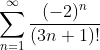 \sum_{n=1}^{\infty}\frac{(-2)^n}{(3n+1)!}