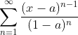 \sum_{n=1}^{\infty}\frac{(x-a)^{n-1}}{(1-a)^n}