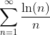 \sum_{n=1}^{\infty}\frac{\ln(n)}{n}
