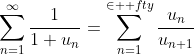 \sum_{n=1}^{\infty}\frac{1}{1+u_n}=\sum_{n=1}^{\in  fty}\frac{u_n}{u_{n+1}}