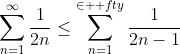 \sum_{n=1}^{\infty}\frac{1}{2n}\leq\sum_{n=1}^{\in  fty}\frac{1}{2n-1}