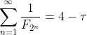 \sum_{n=1}^{\infty}\frac{1}{F_{2^{n}}}=4-{\tau}