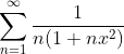 \sum_{n=1}^{\infty}\frac{1}{n(1+nx^2)}