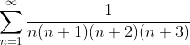 \sum_{n=1}^{\infty}\frac{1}{n(n+1)(n+2)(n+3)}