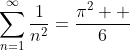 \sum_{n=1}^{\infty}\frac{1}{n^{2}}=\frac{{\pi}^{2}  }{6}