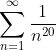 \sum_{n=1}^{\infty}\frac{1}{n^{20}}