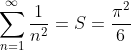 \sum_{n=1}^{\infty}\frac{1}{n^2}=S=\frac{\pi^2}{6}
