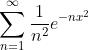 \sum_{n=1}^{\infty}\frac{1}{n^2}e^{-nx^2}