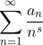 \sum_{n=1}^{\infty}\frac{a_n}{n^s}
