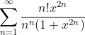 \sum_{n=1}^{\infty}\frac{n!x^{2n}}{n^n(1+x^{2n})}