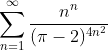 \sum_{n=1}^{\infty}\frac{n^n}{(\pi-2)^{4n^2}}