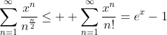 \sum_{n=1}^{\infty}\frac{x^n}{n^{\frac{n}{2}}}\leq  \sum_{n=1}^{\infty}\frac{x^n}{n!}=e^x-1