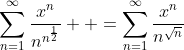 \sum_{n=1}^{\infty}\frac{x^n}{n^{n^{\frac{1}{2}}}}  =\sum_{n=1}^{\infty}\frac{x^n}{n^{\sqrt{n}}}
