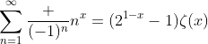 \sum_{n=1}^{\infty}\frac {(-1)^n}{n^x}=(2^{1-x}-1)\zeta(x)
