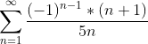 \sum_{n=1}^{\infty}{\frac{(-1)^{n-1}*(n+1)}{5n}}