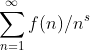 \sum_{n=1}^{\infty}{f(n)/n^s}