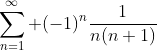 \sum_{n=1}^{\infty} (-1)^n\frac{1}{n(n+1)}